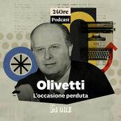 Podcast Olivetti, l’occasione perduta