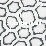 Podcast OLOT (outside lives of teachers)