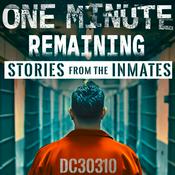 Podcast One Minute Remaining - Stories from the inmates