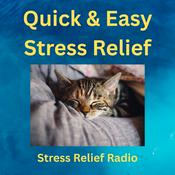 Podcast Quick and Easy Stress Relief