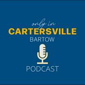 Podcast Only In Cartersville-Bartow Podcast