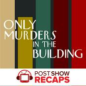 Podcast Only Murders in the Building: A Post Show Recap