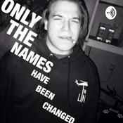 Podcast Only the Names Have Been Changed