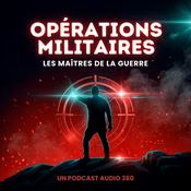 Podcast Opérations militaires - Les maîtres de la guerre