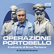 Podcast Operazione Portobello - Il calvario di Enzo Tortora