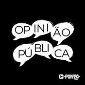 Podcast Opinião Pública