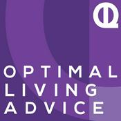 Podcast Optimal Living Advice