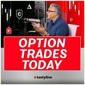 Podcast Option Trades Today