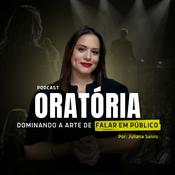 Podcast Oratória - Dominando a Arte de Falar em Público