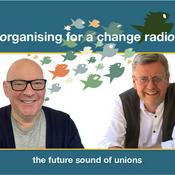 Podcast Organising For A Change - the podcast for union builders