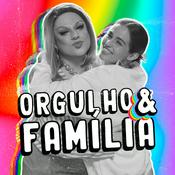 Podcast Orgulho e Família