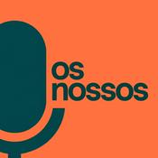 Podcast Os Nossos