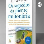 Podcast Os Segredos Da Mente Milionária (Sem Ricos Não Há Recompensa)