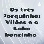 Podcast Os três Porquinhos Vilões e o Lobo bonzinho