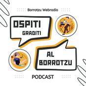 Podcast Ospiti graditi al Borrotzu