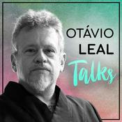 Podcast Otávio Leal Talks