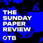 Podcast OTB's Sunday Paper Review