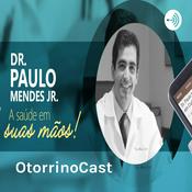 Podcast OtorrinoCast: Dicas de saúde para o seu ouvido, nariz e garganta