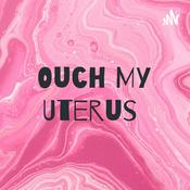Podcast Ouch My Uterus