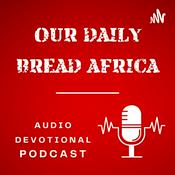 Podcast Our Daily Bread Ministries Africa Audio Devotional