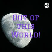 Podcast Out of this World!