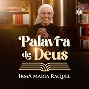 Podcast Palavra de Deus | Irmã Maria Raquel