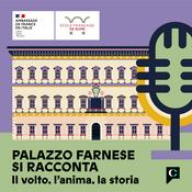 Podcast Palazzo Farnese si racconta