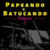 Podcast Papeando e Batucando