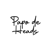 Podcast Papo de Heads
