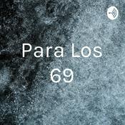 Podcast Para Los 69