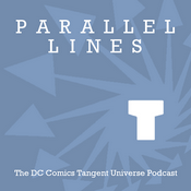 Podcast Parallel Lines: The DC Comics Tangent Universe Podcast