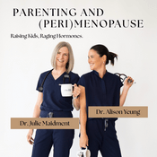 Podcast PARENTING and (PERI)MENOPAUSE