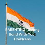 Podcast 🇮🇳PARENTING🇮🇳 👨‍👩‍👦‍👦👩‍👦👨‍👩‍👧👪 Strong Bond With Your Childrens🥰