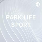 Podcast PARK LIFE SPORT