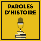 Podcast Paroles d'histoire