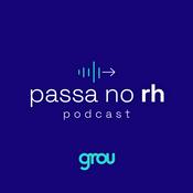 Podcast Passa no RH | Grou