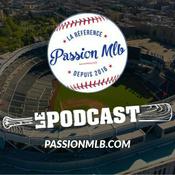 Podcast Passion MLB - Le Podcast