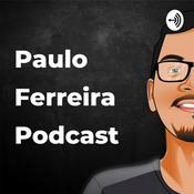 Podcast Paulo Ferreira Podcast