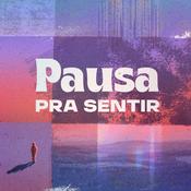 Podcast Pausa Pra Sentir - Psicanálise na Prática e Autoconhecimento