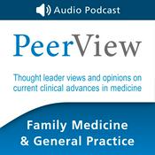 Podcast PeerView Family Medicine & General Practice CME/CNE/CPE Audio Podcast