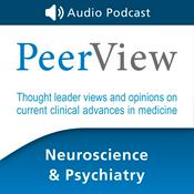 Podcast PeerView Neuroscience & Psychiatry CME/CNE/CPE Audio Podcast