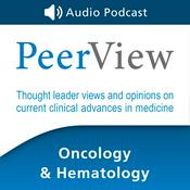 Podcast PeerView Oncology & Hematology CME/CNE/CPE Audio Podcast