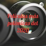 Podcast Películas más polémicas del 2020