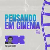 Podcast Pensando em Cinema | Com Mário Abbade