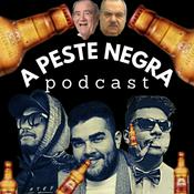 Podcast A Peste Negra Podcast