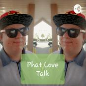 Podcast Phat Love Talk