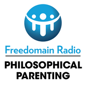 Podcast Philosophical Parenting - The Series from Freedomain