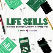 Podcast LIFE SKILLS: diventare più efficaci con le Soft Skills
