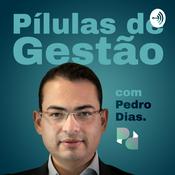 Podcast Pílulas de Gestão com Pedro Dias