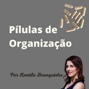 Podcast Pílulas de Organização